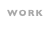work